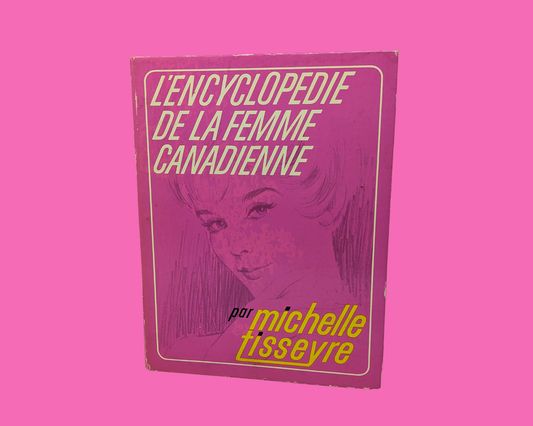 Vintage des années 1960 L'Encyclopédie de la Femme Canadienne par Michelle Tisseyre
