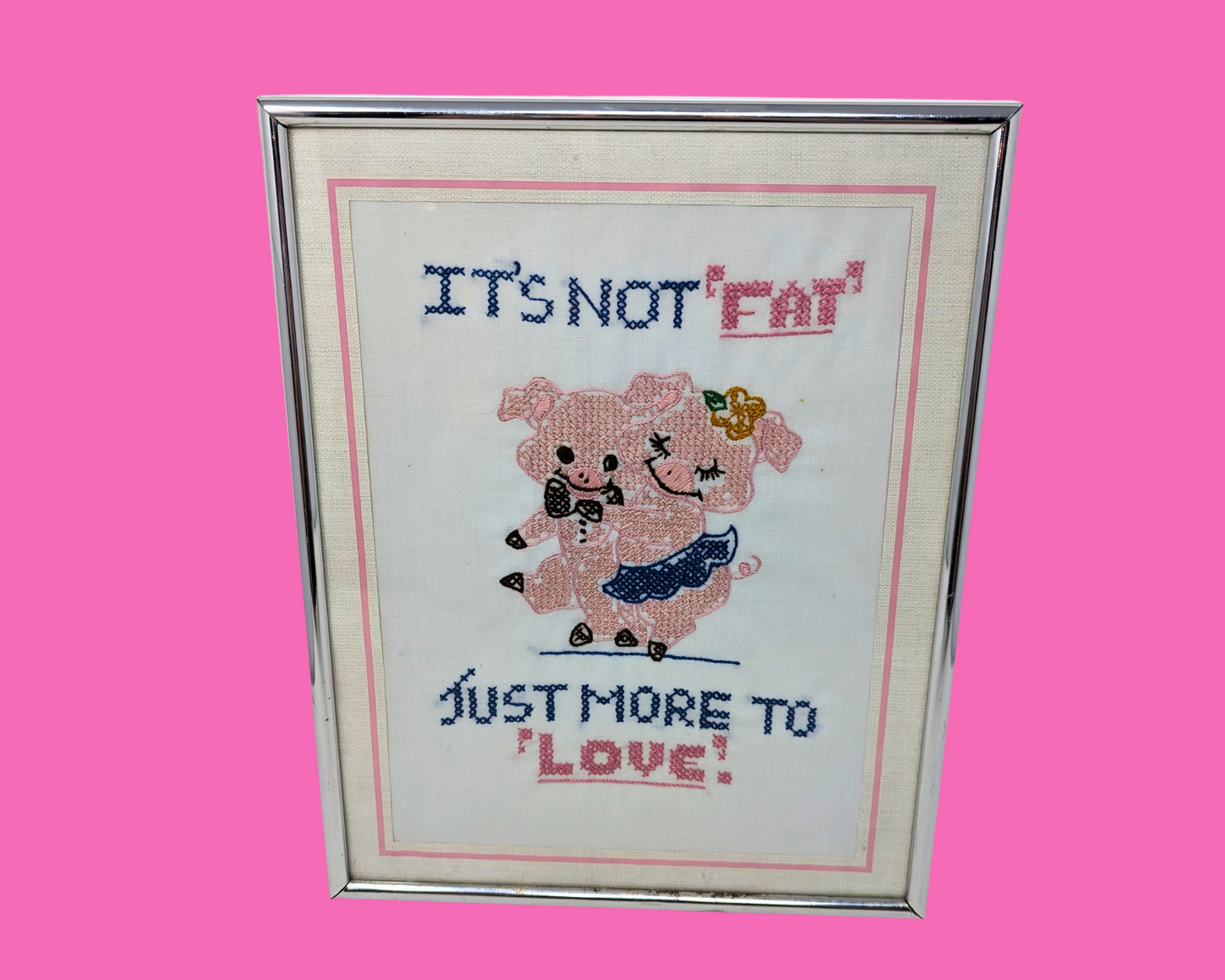 Vintage 1980's It's Not ''Fat'', Just More to ''Love'' Embroidery Artwork Frame